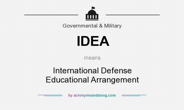 What does IDEA mean? It stands for International Defense Educational Arrangement