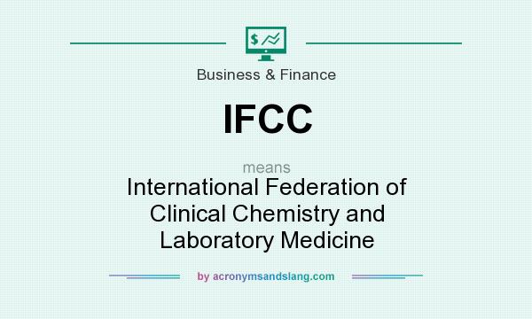 What does IFCC mean? It stands for International Federation of Clinical Chemistry and Laboratory Medicine