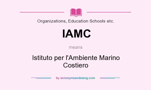 What does IAMC mean? It stands for Istituto per l`Ambiente Marino Costiero