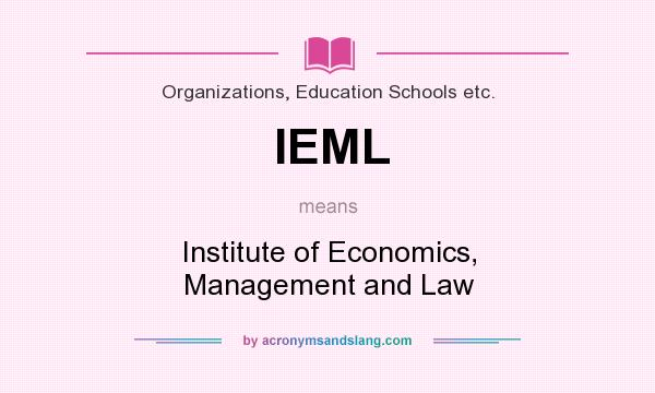 What does IEML mean? It stands for Institute of Economics, Management and Law