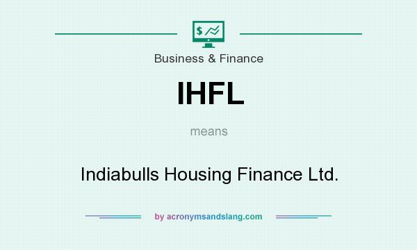 What does IHFL mean? It stands for Indiabulls Housing Finance Ltd.