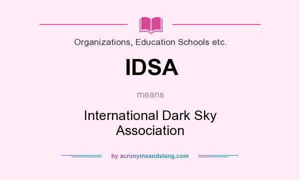 What does IDSA mean? It stands for International Dark Sky Association