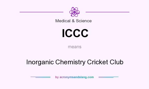 What does ICCC mean? It stands for Inorganic Chemistry Cricket Club