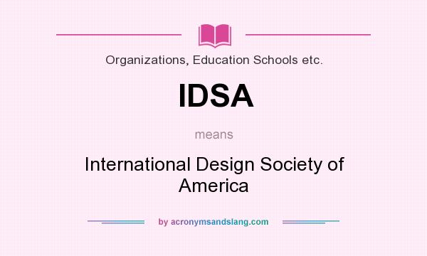 What does IDSA mean? It stands for International Design Society of America
