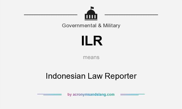 What does ILR mean? It stands for Indonesian Law Reporter