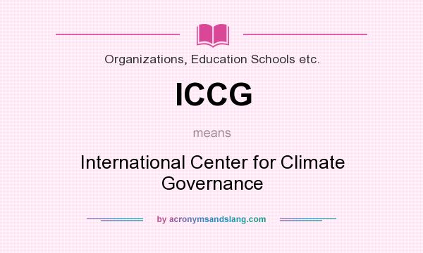 What does ICCG mean? It stands for International Center for Climate Governance