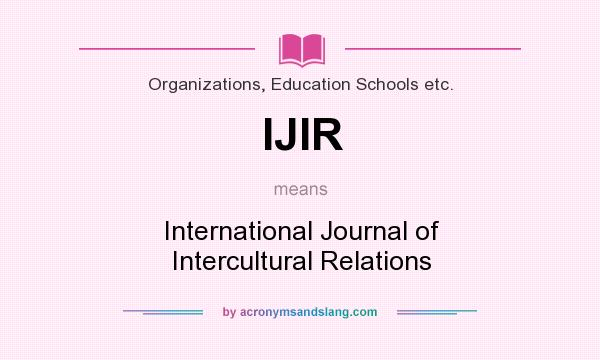 What does IJIR mean? It stands for International Journal of Intercultural Relations