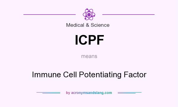 What does ICPF mean? It stands for Immune Cell Potentiating Factor