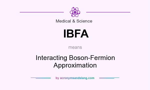 What does IBFA mean? It stands for Interacting Boson-Fermion Approximation