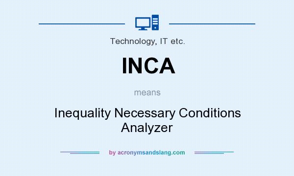 What does INCA mean? It stands for Inequality Necessary Conditions Analyzer