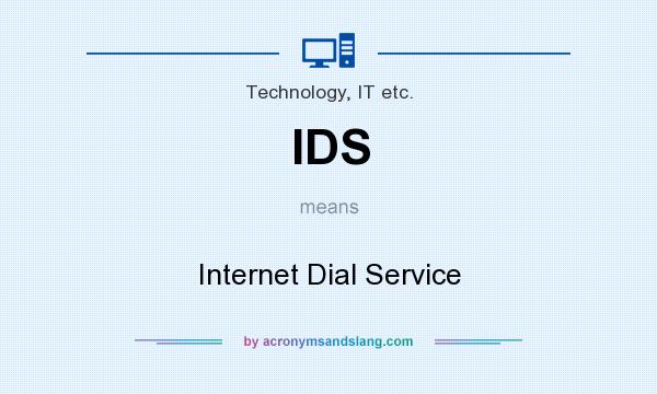 What does IDS mean? It stands for Internet Dial Service