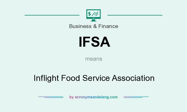 What does IFSA mean? It stands for Inflight Food Service Association