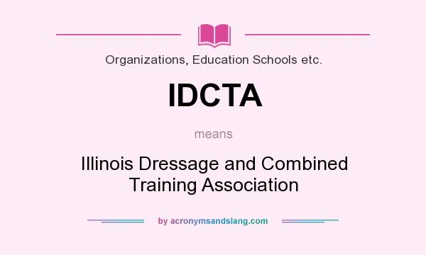 What does IDCTA mean? It stands for Illinois Dressage and Combined Training Association