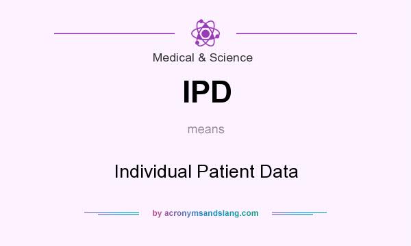 What does IPD mean? It stands for Individual Patient Data