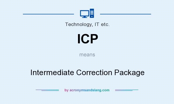 What does ICP mean? It stands for Intermediate Correction Package