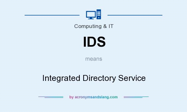 What does IDS mean? It stands for Integrated Directory Service
