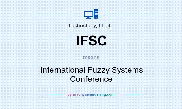 What does IFSC mean? It stands for International Fuzzy Systems Conference