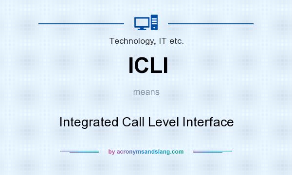 What does ICLI mean? It stands for Integrated Call Level Interface