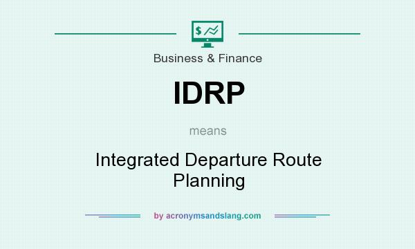 What does IDRP mean? It stands for Integrated Departure Route Planning