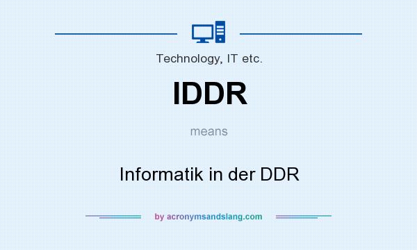 What does IDDR mean? It stands for Informatik in der DDR