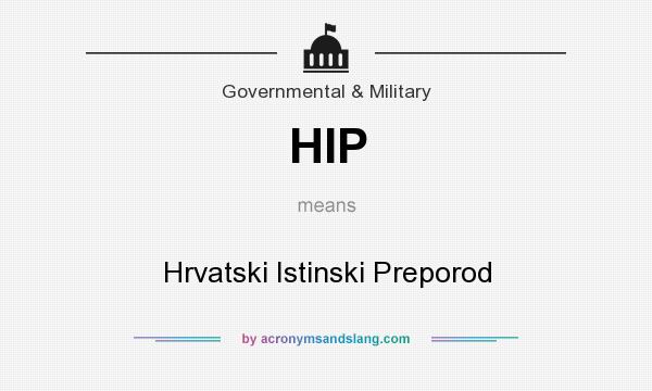 What does HIP mean? It stands for Hrvatski Istinski Preporod