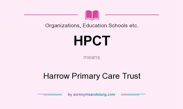 What does HPCT mean? It stands for Harrow Primary Care Trust