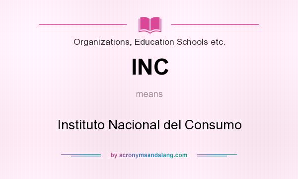 What does INC mean? It stands for Instituto Nacional del Consumo