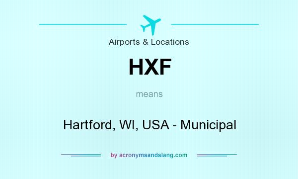 What does HXF mean? It stands for Hartford, WI, USA - Municipal