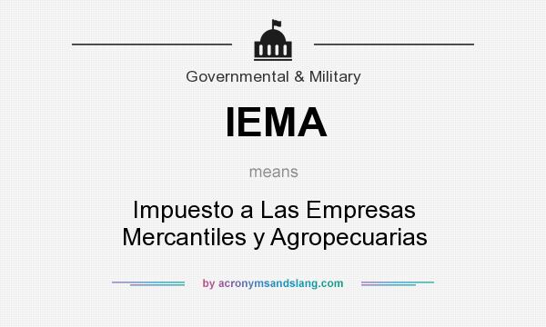 What does IEMA mean? It stands for Impuesto a Las Empresas Mercantiles y Agropecuarias