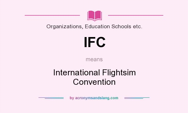 What does IFC mean? It stands for International Flightsim Convention