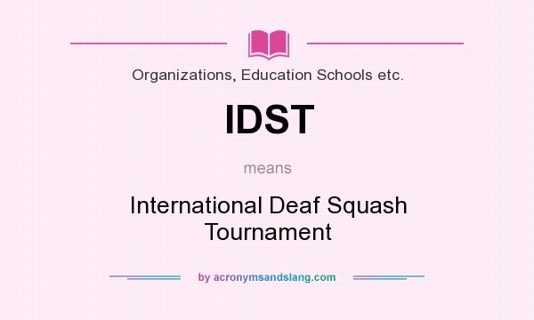 What does IDST mean? It stands for International Deaf Squash Tournament