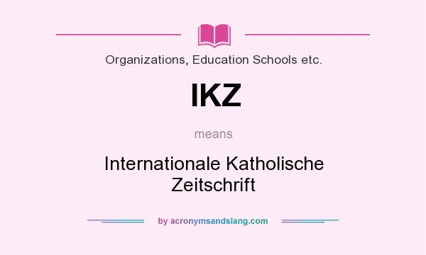 What does IKZ mean? It stands for Internationale Katholische Zeitschrift