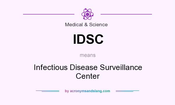 What does IDSC mean? It stands for Infectious Disease Surveillance Center