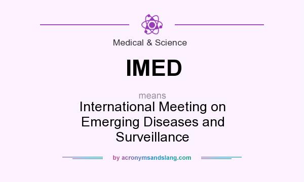 What does IMED mean? It stands for International Meeting on Emerging Diseases and Surveillance