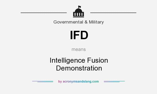What does IFD mean? It stands for Intelligence Fusion Demonstration
