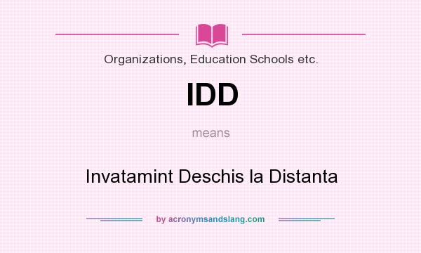 What does IDD mean? It stands for Invatamint Deschis la Distanta