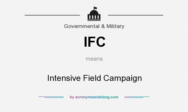 What does IFC mean? It stands for Intensive Field Campaign