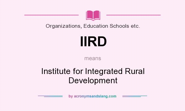 What does IIRD mean? It stands for Institute for Integrated Rural Development