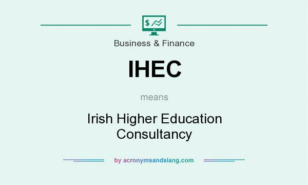 What does IHEC mean? It stands for Irish Higher Education Consultancy