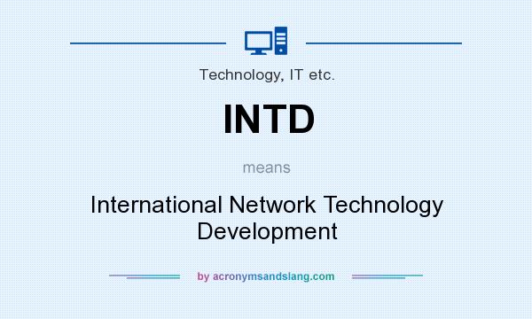 What does INTD mean? It stands for International Network Technology Development