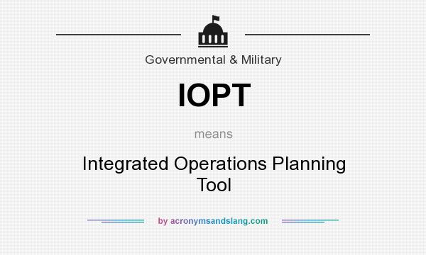 What does IOPT mean? It stands for Integrated Operations Planning Tool