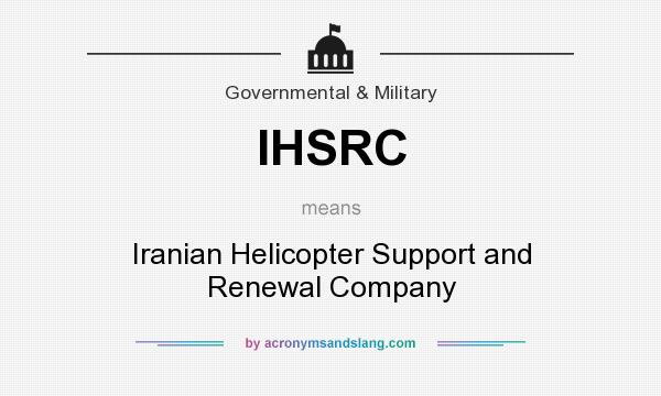 What does IHSRC mean? It stands for Iranian Helicopter Support and Renewal Company