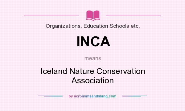 What does INCA mean? It stands for Iceland Nature Conservation Association