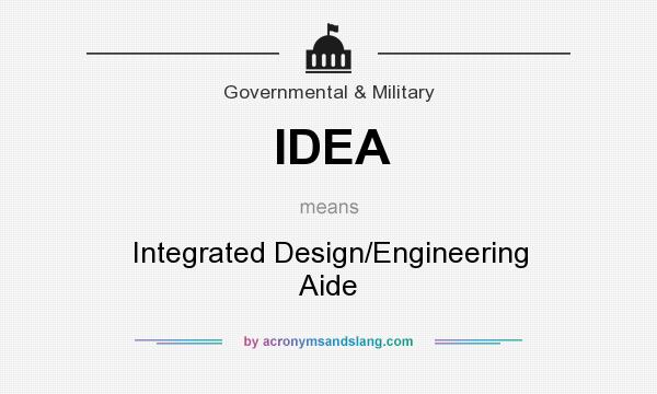 What does IDEA mean? It stands for Integrated Design/Engineering Aide