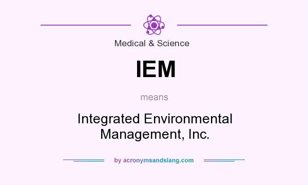 What does IEM mean? It stands for Integrated Environmental Management, Inc.