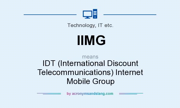 What does IIMG mean? It stands for IDT (International Discount Telecommunications) Internet Mobile Group