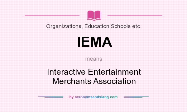 What does IEMA mean? It stands for Interactive Entertainment Merchants Association