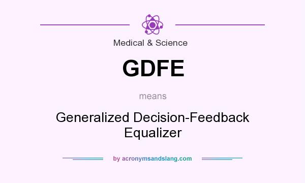 What does GDFE mean? It stands for Generalized Decision-Feedback Equalizer