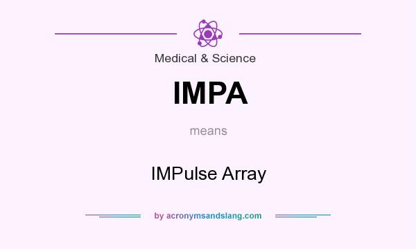 What does IMPA mean? It stands for IMPulse Array