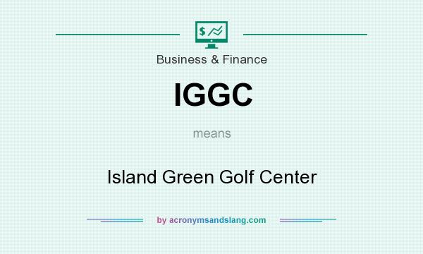 What does IGGC mean? It stands for Island Green Golf Center